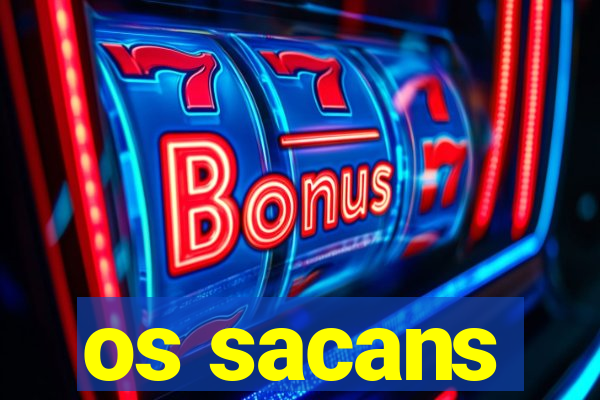 os sacans